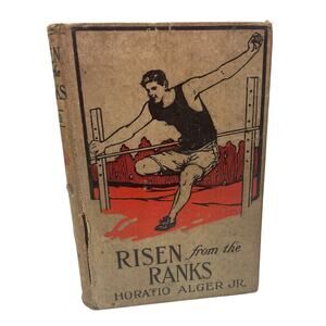 Vintage 1900s Risen From The Ranks Hardback Fiction Boys Book Horatio Alger Jr